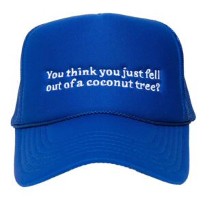 You Think You Just Fell Out Of A Coconut Tree? Foam Hat