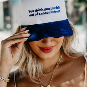 You Think You Just Fell Out Of A Coconut Tree? Hat