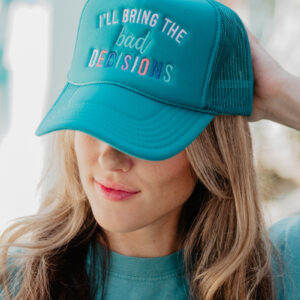 I'll Bring The Bad Decisions Women's Foam Hat