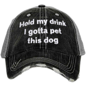 Hold My Drink I Gotta Pet This Dog Trucker Hats